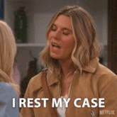 a woman says " i rest my case " in a netflix ad