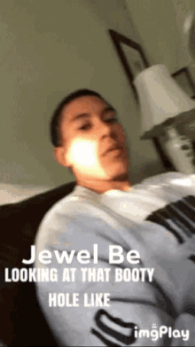 Jewel Be Booty Hole GIF - Jewel Be Booty Hole Serious Face GIFs