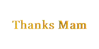 a white background with the words thanks mam in yellow