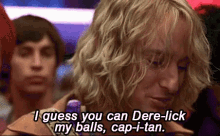 I Guess You Can Dere-lick My Balls, Cap-i-tan! - Owen Wilson As Hansel In Zoolander GIF - Zoolander Quotes Reaction GIFs