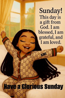 sunday this day is a gift from god i am blessed i am grateful and i am loved have a glorious sunday