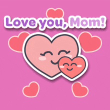 a pink background with hearts and the words love you mom on it