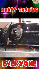 a man is sitting in the door of a car with the words happy tasking everyone below him