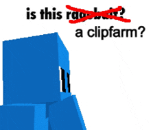a pixel art of a blue cube with the words " is this room a clipfarm " above it