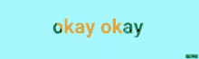 Okay Okay Okay GIF - Okay Okay Okay Ok GIFs