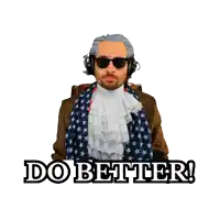 a sticker of a man pointing with the words do better written below him
