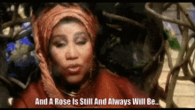 Aretha Franklin A Rose Is Still And Always Will Be GIF - Aretha Franklin A Rose Is Still And Always Will Be Aretha Queen Forever GIFs