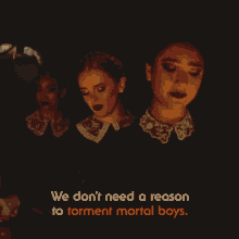 we dont need a reason torment mortal boys decline refuse deny