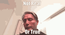 Not Real True GIF - Not Real True Mads GIFs