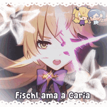 a picture of a girl with the words fischl ama a caria