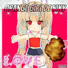 a picture of a girl with the words orange girl de niky love written on it