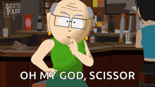 a cartoon character from south park says oh my god scissors