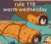 rule 118 worms worm wednesday rule rules
