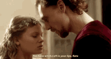 You Have Witchcraft In Your Lips Kate GIF - You Have Witchcraft In Your Lips Kate Henry V GIFs