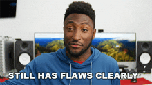 Still Has Flaws Clearly Marques Brownlee GIF - Still Has Flaws Clearly Marques Brownlee It'S Not Perfect GIFs