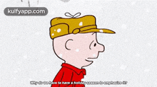a cartoon character says why do we have to have a holiday season to embrace it