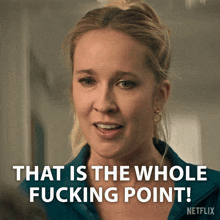 a woman says that is the whole fucking point netflix
