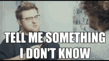 Tomska Tell Me GIF - Tomska Tell Me Tell Me Something I Dont Know GIFs