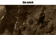 a picture of a person climbing a rock wall with the caption " the notch "