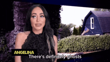 a woman says angelina there 's definitely ghosts in front of a blue house