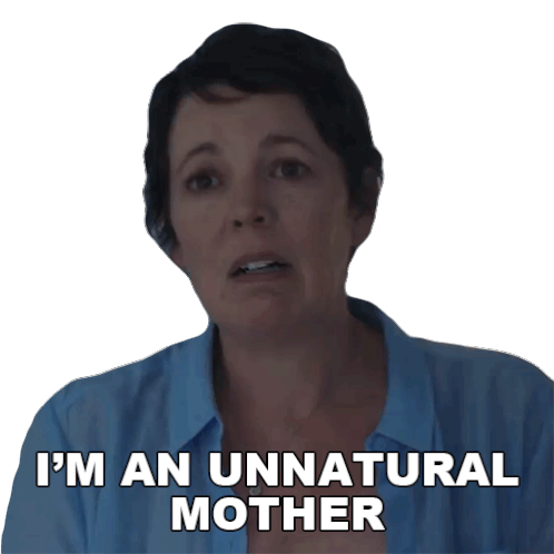 Im An Unnatural Mother Leda Sticker - Im An Unnatural Mother Leda Olivia Colman Stickers