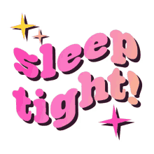 sleep tight goodnight sweet dreams