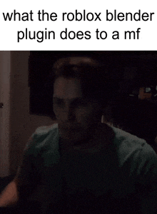 a man is dancing in a dark room with the words what the roblox blender plugin does to a mf below him