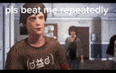 a video game character with the words pls beat me repeatedly on the bottom