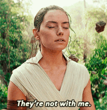 star wars rey theyre not with me they arent with me not with me