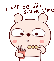 a cartoon of a bear holding a cup with the words " i will be slim some time " below it