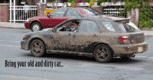 dirty car brand new car car wash wash me old car
