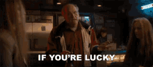 If Youre Lucky Youll Get Crushed Robert GIF - If Youre Lucky Youll Get Crushed Robert Richard Jenkins GIFs