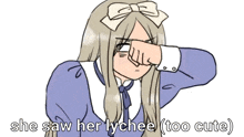 a cartoon of a girl covering her eyes with her hand and the words she saw her lychee ( too cute ) below her