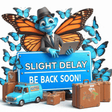 a sign that says ' slight delay be back soon '