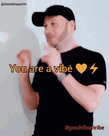 You Are A Vibe Good Vibes GIF - You Are A Vibe Good Vibes Blainethepaintv GIFs
