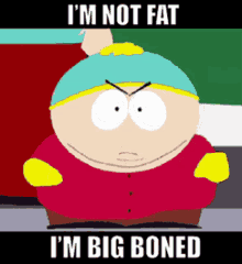Im Not Fat Big Boned GIF - Im Not Fat Big Boned Cartman GIFs