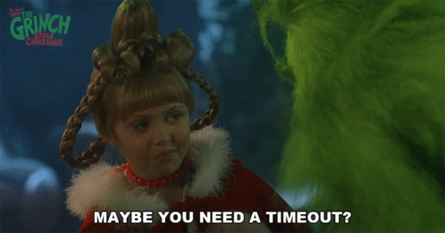 maybe-you-need-a-timeout-cindy-lou-who.gif