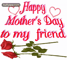 Happy Mothers Day To My Friend Wishes.Gif GIF - Happy Mothers Day To My Friend Wishes Mothers Day Moms Day GIFs