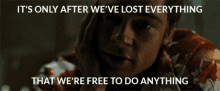 Fight Club Brad Pitt GIF - Fight Club Brad Pitt Lost Everything GIFs
