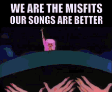 We Are The Misfits Jem And The Holograms GIF - We Are The Misfits Jem And The Holograms Our Songs Are Better GIFs