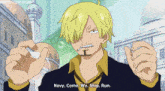 a man with a cigarette in his mouth is saying navy come we ship run