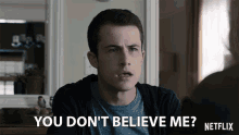 You Dont Believe Me Clay Jensen GIF - You Dont Believe Me Clay Jensen Dylan Minnette GIFs