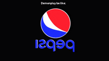Demonplay Pepsi GIF - Demonplay Pepsi Demonplay Be Like GIFs
