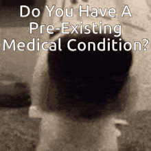 Do You Have A Pre-existing Medical Confition Kaleb GIF
