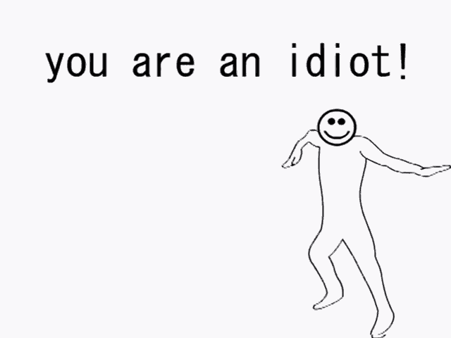 You Are An Idiot Idiot GIF - You Are An Idiot Idiot Idiota - Discover &  Share GIFs