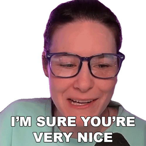 Im Sure Youre Very Nice Cristine Raquel Rotenberg Sticker - Im Sure Youre Very Nice Cristine Raquel Rotenberg Simply Nailogical Stickers