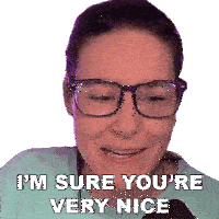 Im Sure Youre Very Nice Cristine Raquel Rotenberg Sticker - Im Sure Youre Very Nice Cristine Raquel Rotenberg Simply Nailogical Stickers