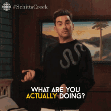 What Are You Actually Doing David GIF - What Are You Actually Doing David David Rose GIFs