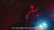 Its The Way You Put It Down Skills GIF - Its The Way You Put It Down Skills Confident GIFs
