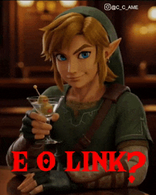a picture of link holding a martini with the words " e o link " on the bottom